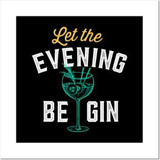 Let the evening be gin Gift for Gin Tonic Lover Let the fun be gin Posters and Art